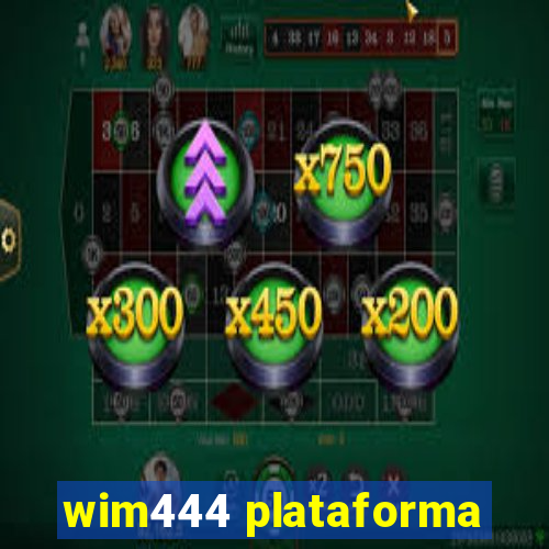 wim444 plataforma